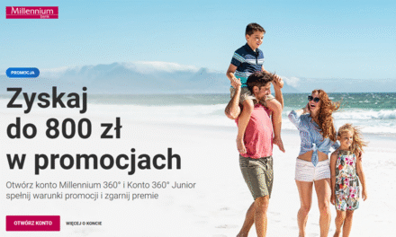 Odbierz nawet 800 zł z kontem Millennium 360°!