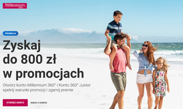 Odbierz nawet 800 zł z kontem Millennium 360°!