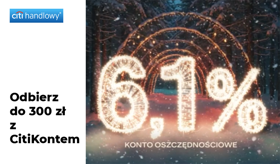 Odkryj korzyści z CitiKontem i zyskaj nawet 300 zł