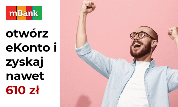 Jak zdobyć nawet 600 zł za założenie konta w mBanku?