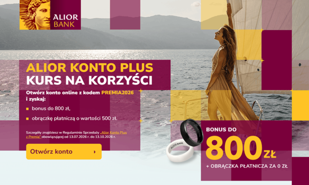 🧭 Otwórz Alior Konto Plus i zgarnij nawiązkę do 800 zł oraz darmową obrączkę płatniczą 💍