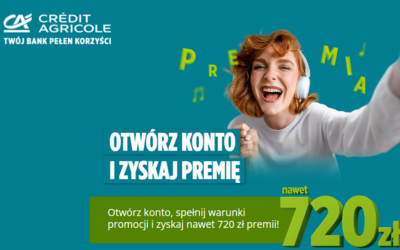 🌿 Zyskaj do 720 zł premii w Credit Agricole!
