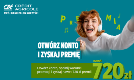 🌿 Zyskaj do 720 zł premii w Credit Agricole!