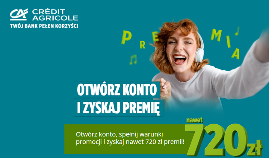 🌿 Zyskaj do 720 zł premii w Credit Agricole!