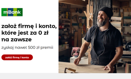 🚀 Zarejestruj firmę i zgarnij 500 zł z mBankiem!