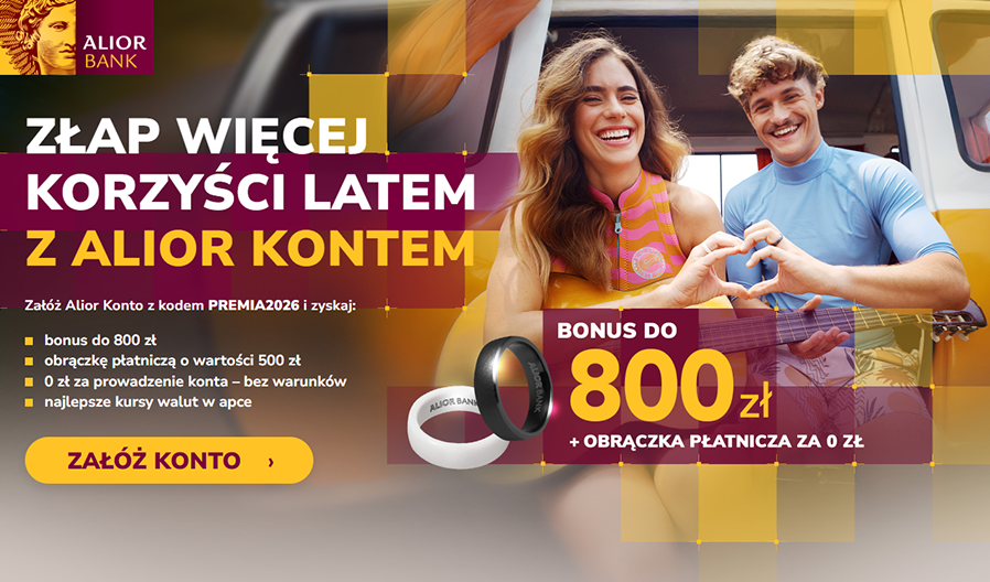 🌊 Złap letnie korzyści z Alior Bankiem! Zyskaj do 800 zł premii i gadżet za 500 zł 💍